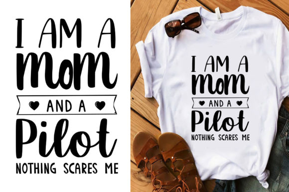 I Am a Mom and a Pilot Typography Design