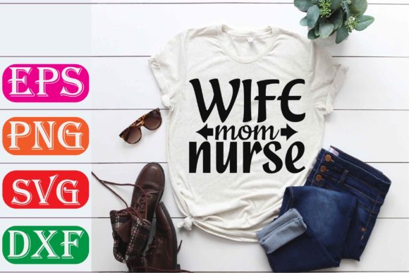 Mother Svg Design. Wife Mom Nurse
