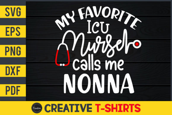 My Favorite ICU Nurse Calls Me Nonna Graphics & Print Templates