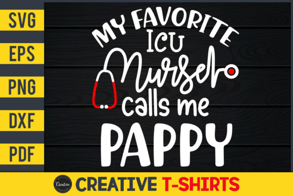 My Favorite ICU Nurse Calls Me Pappy Graphics