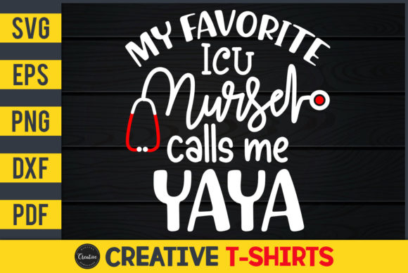My Favorite ICU Nurse Calls Me Yaya Graphics