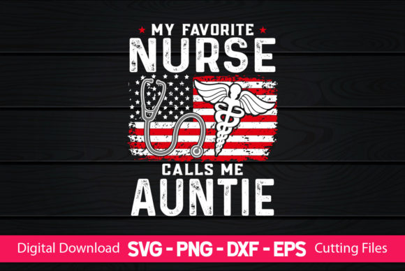 My Favorite Nurse Calls Me Auntie Graphics
