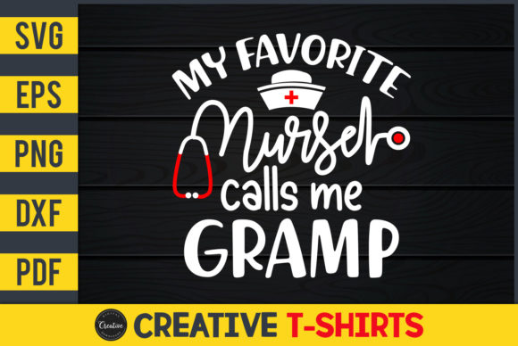 My Favorite Nurse Calls Me Gramp Graphics & Print Templates
