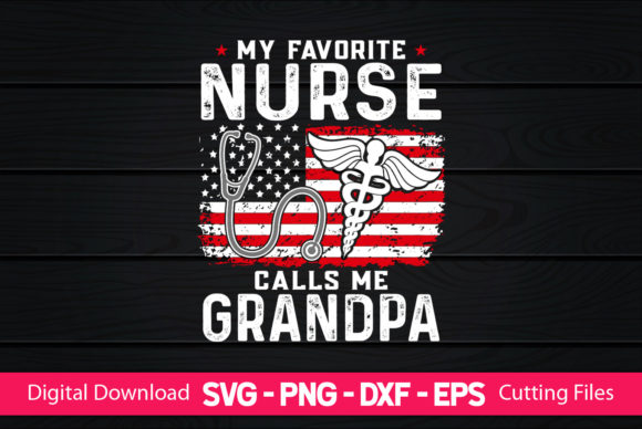 My Favorite Nurse Calls Me Grandpa Graphics and Print Templates