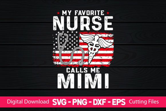 My Favorite Nurse Calls Me Mimi Graphics and Print Templates