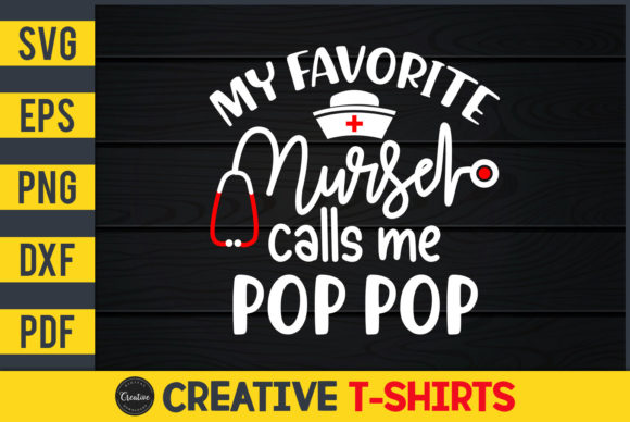 My Favorite Nurse Calls Me Pop Pop Graphics & Print Templates