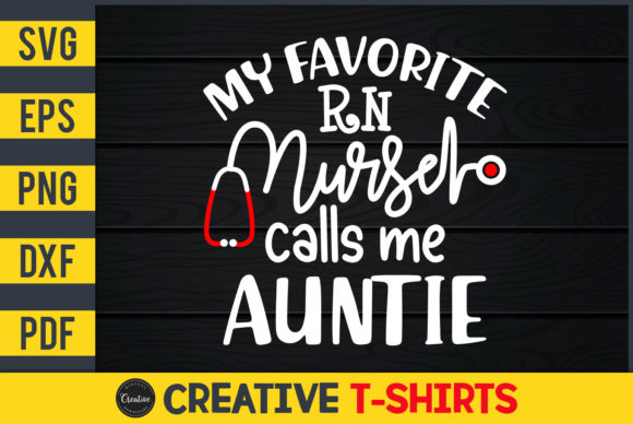 My Favorite RN Nurse Calls Me Auntie Graphics and Print Templates