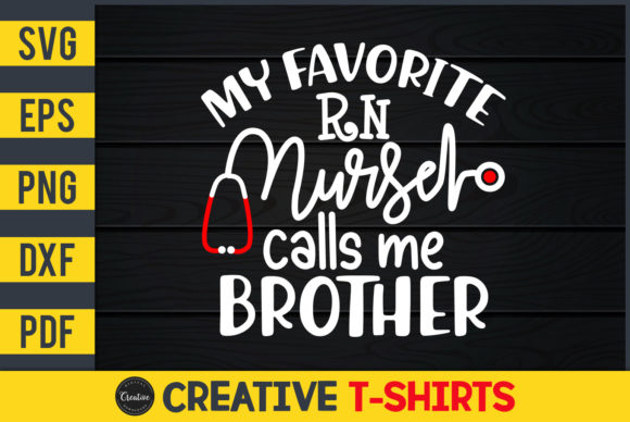 My Favorite RN Nurse Calls Me Brother Graphics and Print Templates