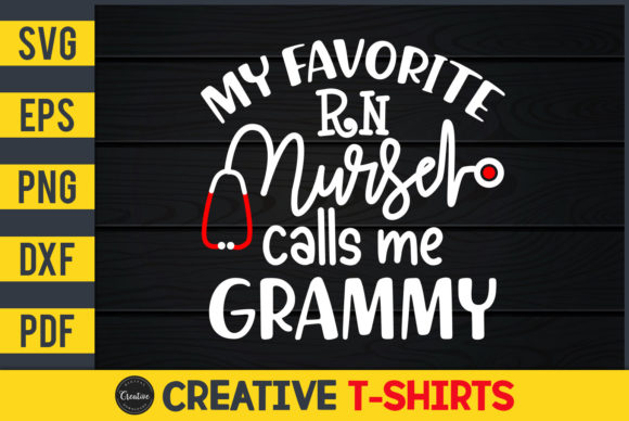My Favorite RN Nurse Calls Me Grammy Graphics