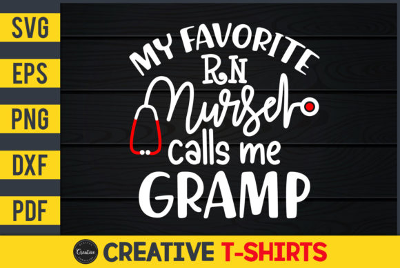 My Favorite RN Nurse Calls Me Gramp Graphics and Print Templates