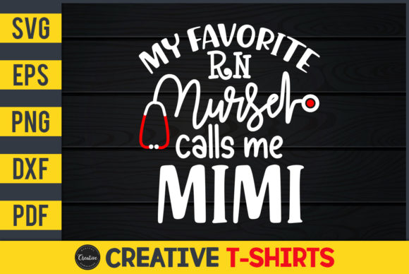 My Favorite RN Nurse Calls Me Mimi Graphics and Print Templates