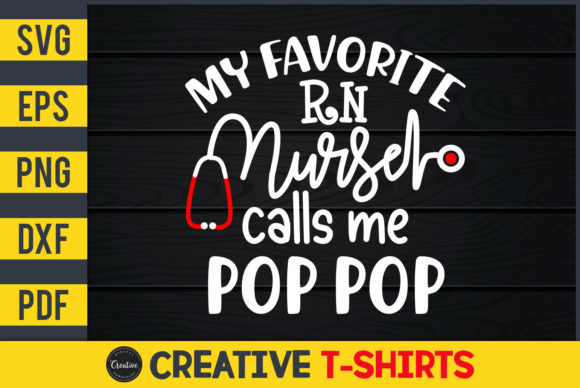 My Favorite RN Nurse Calls Me Pop Pop Graphics and Print Templates