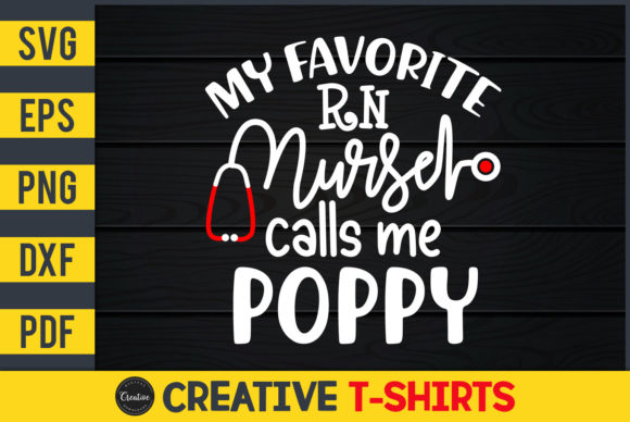 My Favorite RN Nurse Calls Me Poppy Graphics