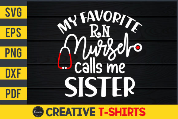 My Favorite RN Nurse Calls Me Sister Graphics and Print Templates