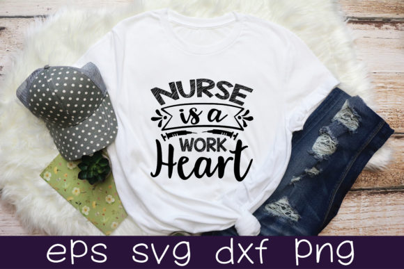 Nurse is a Work Heart Graphics