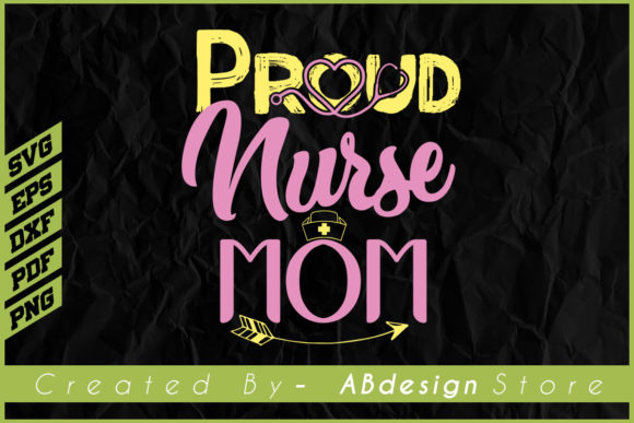 Proud Nurse Mom T-Shirt Sublimation SVG