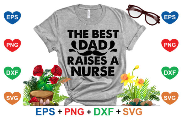 The Best Dad Raises a Nurse